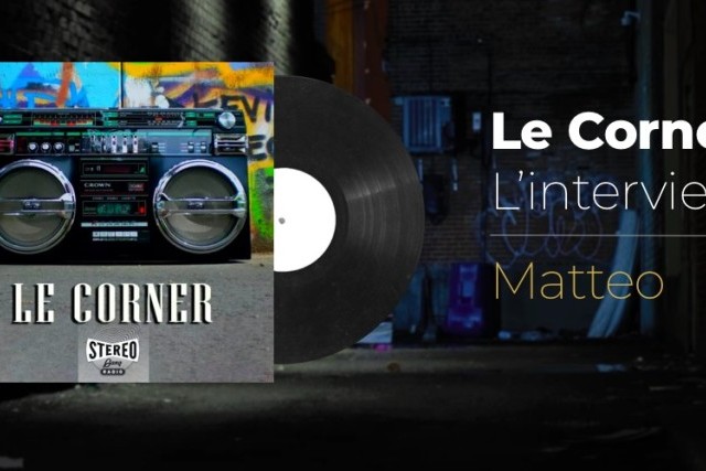 Interview de matteo / zoom sur l'émission le corner